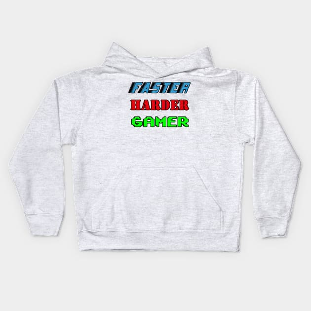 faster harder gamer Kids Hoodie by Mamon